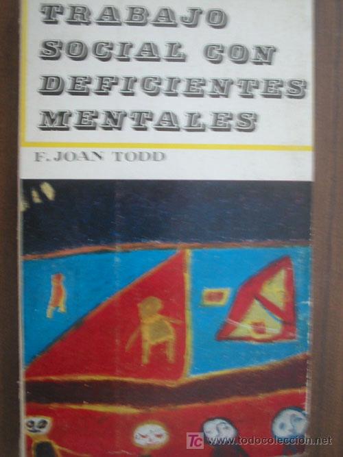 Libros de segunda mano: TRABAJO SOCIAL CON DEFICIENTES MENTALES.  JOAN TODD, F. 1968