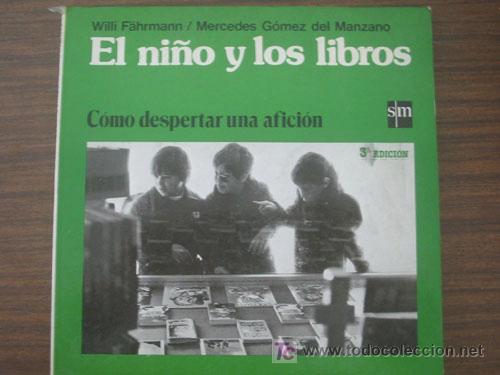 Gebrauchte B&uuml;cher: EL NI&Ntilde;O Y LOS LIBROS.  F&Auml;HRMANN, Willi/ G&Oacute;MEZ DEL MANZANO, Mercedes. 1985
