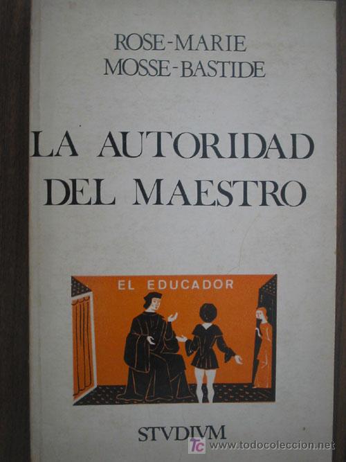 Gebrauchte B&uuml;cher: LA AUTORIDAD DEL MAESTRO.  MOSS&Eacute;-BASTIDE, Rose-Marie. 1974.  Studium