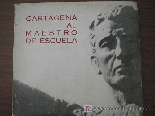 Libros de segunda mano: CARTAGENA AL MAESTRO DE ESCUELA. - Foto 1
