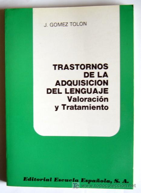 Second hand books: TRASTORNOS DE LA ADQUISICION DEL LENGUAJE - VALORACION Y TRATAMIENTO  - JESUS GOMEZ TOLON