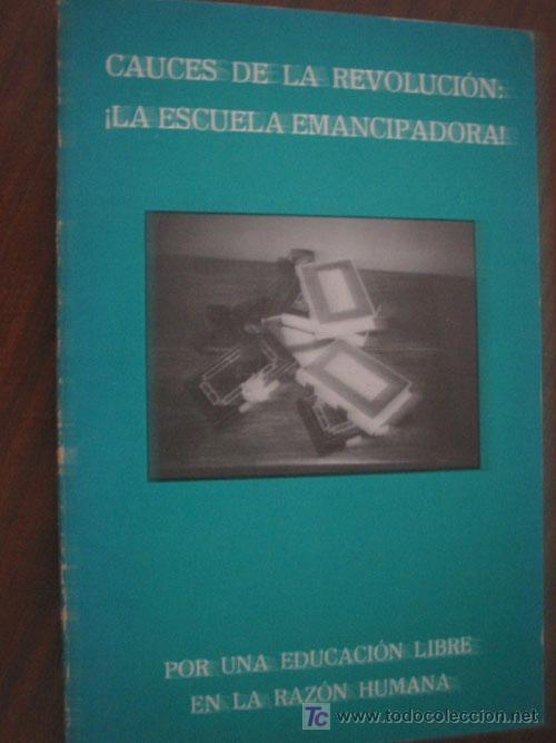 Second hand books: CAUCES DE LA REVOLUCI&Oacute;N: &iexcl;LA ESCUELA EMANCIPADORA! PARERA, A. 1979.
