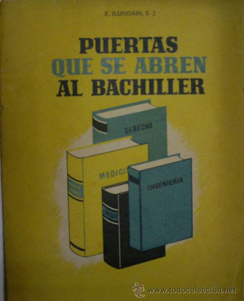 Libros de segunda mano: PUERTAS QUE SE ABREN AL BACHILLER. ILUNDAIN Estanislao, S.I. 1954