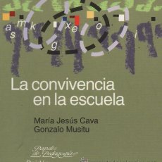 Libros de segunda mano: LA CONVIVENCIA EN LA ESCUELA . M.J CAVA Y GONZALO MUSITU . EDITORIAL PAIDOS .. Lote 104950532