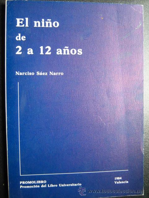 Libri di seconda mano: EL NI&Ntilde;O DE 2 A 12 A&Ntilde;OS. S&Aacute;EZ NARRO, Narciso. 1984