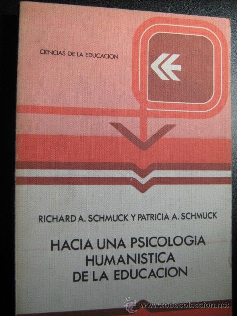 Libri di seconda mano: HACIA UNA PSICOLOG&Iacute;A HUMAN&Iacute;STICA DE LA EDUCACI&Oacute;N. SCHMUCK, Richard A. y SCHMUCK, Patricia A.1978