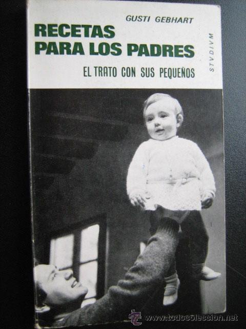 Second hand books: RECETAS PARA LOS PADRES. GEBHART, Gusti. 1969