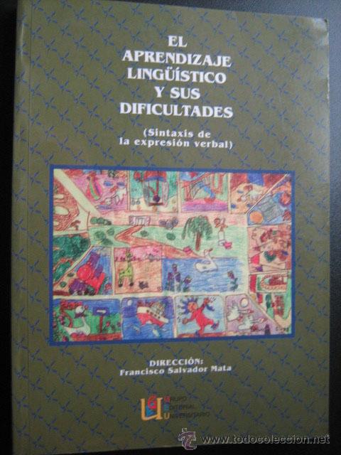 Second hand books: EL APRENDIZAJE LING&Uuml;&Iacute;STICO Y SUS DIFICULTADES. MATA, Francisco Salvador. 1999