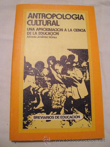 Libri di seconda mano: ANTROPOLOG&Iacute;A CULTURAL, UNA APROXIMACI&Oacute;N A LA CIENCIA DE LA EDUCACI&Oacute;N.  JIM&Eacute;NEZ N&Uacute;&Ntilde;EZ Alfredo