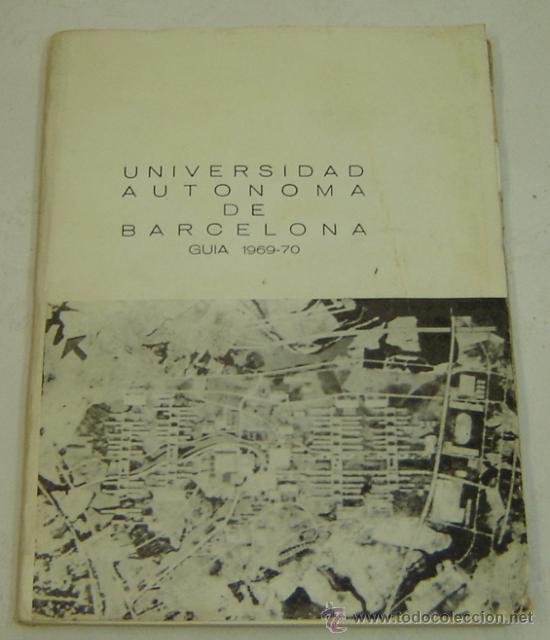 Second hand books: UNIVERSIDAD AUTONOMA DE BARCELONA-GUIA 1969-1970