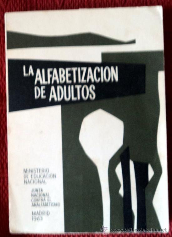 Gebrauchte B&uuml;cher: LA ALFABETIZACI&Oacute;N DE ADULTOS;VV.AA;MIN. DE ED.NACIONAL-JUNTA NACIONAL CONTRA EL ANALFABETISMO 1963