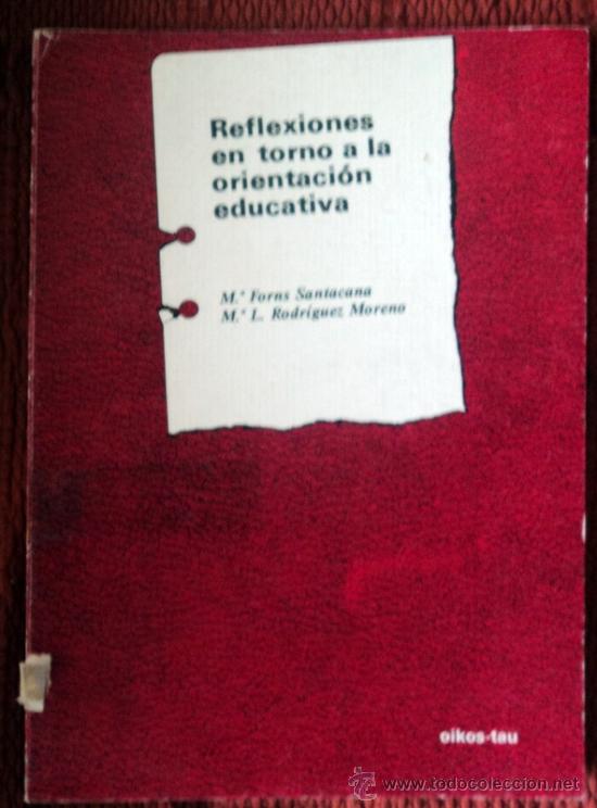 Gebrauchte B&uuml;cher: REFLEXIONES EN TORNO A LA ORIENTACI&Oacute;N EDUCATIVA;M&ordf; FORNS SANTACANA/M&ordf;L RODR&Iacute;GUEZ;OIKOS-TAU 1977