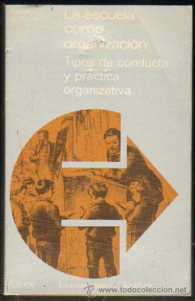 Libros de segunda mano: LA ESCULA COMO ORGANIZACI&Oacute;N: TIPOS DE CONDUCTA Y PRACTICA ORGANIZATIVA (A-PED-456)