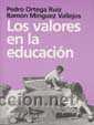 Libros de segunda mano: LOS VALORES EN LA EDUCACION PEDRO ORTEGA RUIZ RAMON MINGUEZ VALLEJOS