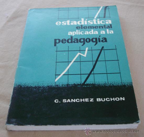 Libros de segunda mano: ESTADISTICA ELEMENTAL APLICADA A LA PEDAGOGIA - C. SANCHEZ BUCHON. - Foto 1