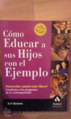 Libros de segunda mano: C&Oacute;MO EDUCAR A SUS HIJOS CON EL EJEMPLO (Barcelona 2002) - Foto 1