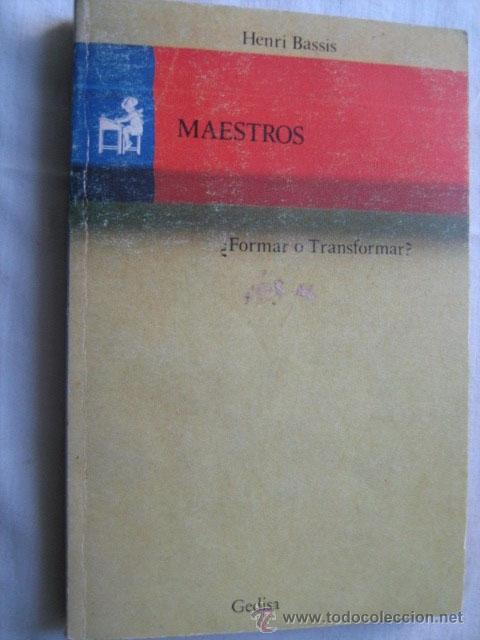 Libros de segunda mano: MAESTROS. &iquest;FORMAR O TRANSFORMAR? BASSIS, Henri. 1982 - Foto 1