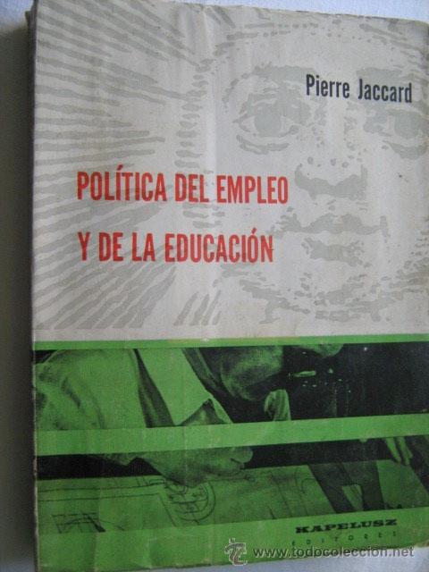 Gebrauchte B&uuml;cher: POL&Iacute;TICA DEL EMPLEO Y DE LA EDUCACI&Oacute;N. JACCARD, Pierre. 1962