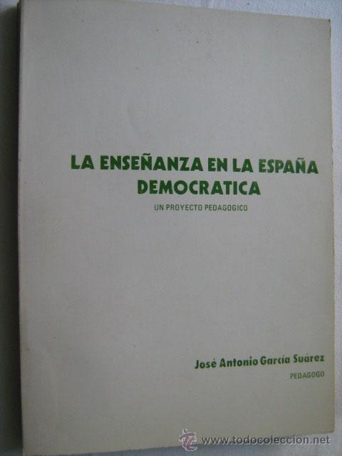 Gebrauchte B&uuml;cher: LA ENSE&Ntilde;ANZA EN LA ESPA&Ntilde;A DEMOCR&Aacute;TICA: ensayo de un proyecto pedag&oacute;gico. 1977
