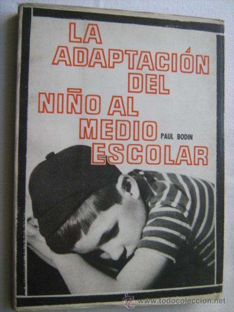 Gebrauchte B&uuml;cher: LA ADAPTACI&Oacute;N DEL NI&Ntilde;O AL MEDIO ESCOLAR. BODIN, Paul. 1947