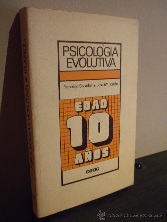 Gebrauchte B&uuml;cher: Psicolog&iacute;a Evolutiva. Edad 10 a&ntilde;os. Francisco Secadas; Jose M&ordf; Rom&aacute;n. CEAC. REF. VRA7