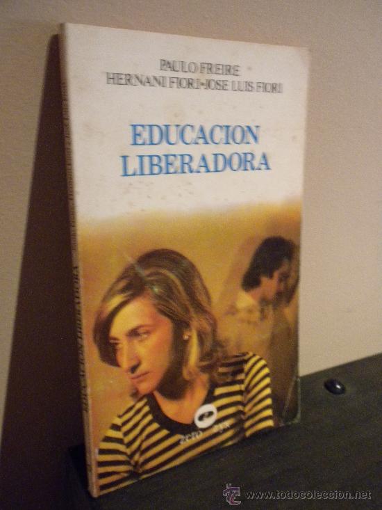 Gebrauchte B&uuml;cher: Educaci&oacute;n liberadora. Paulo Freire; Hernani Fiori; Jose Luis Fiori. Zero Zyx Ed. REF. AZC1