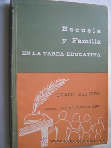 Second hand books: ESCUELA Y FAMILIA EN LA TAREA EDUCATIVA. IZQUIERDO, Ciriaco. 1979