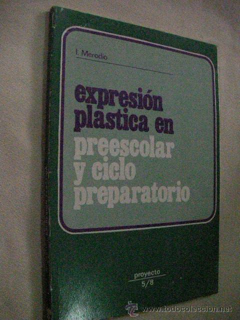 Libros de segunda mano: EXPRESION PLASTICA EN PREESCOLAR Y CICLO PREPARATORIO (EM2) - Foto 1