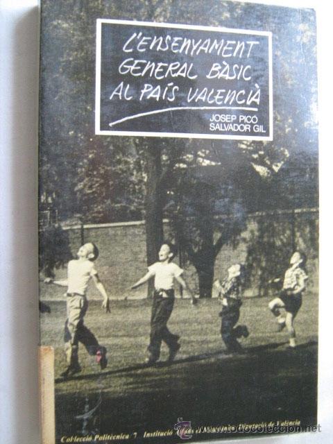 Livres d'occasion: L&acute;ENSENYAMENT GENERAL B&Agrave;SIC AL PA&Iacute;S VALENCI&Agrave;. PIC&Oacute;, Josep y GIL, Salvador. 1982