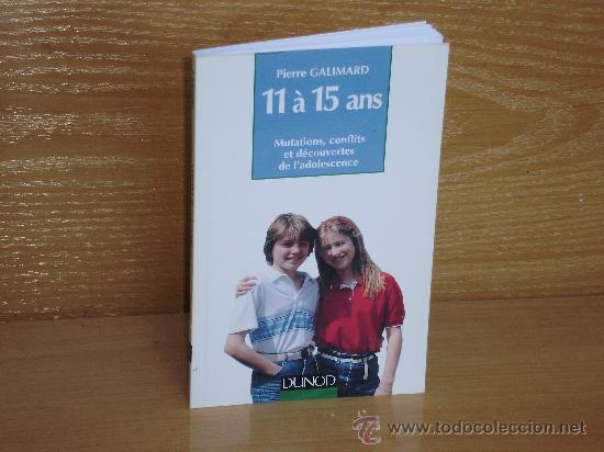 Libri di seconda mano: 11 a 15 a&ntilde;os. -( Mutaciones, conflictos y descubrimientos del adolescente )- Pierre Galimard