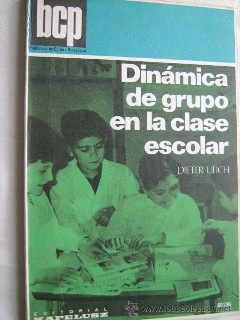 Libri di seconda mano: DIN&Aacute;MICA DE GRUPO EN LA CLASE ESCOLAR. ULICH, Dieter. 1974
