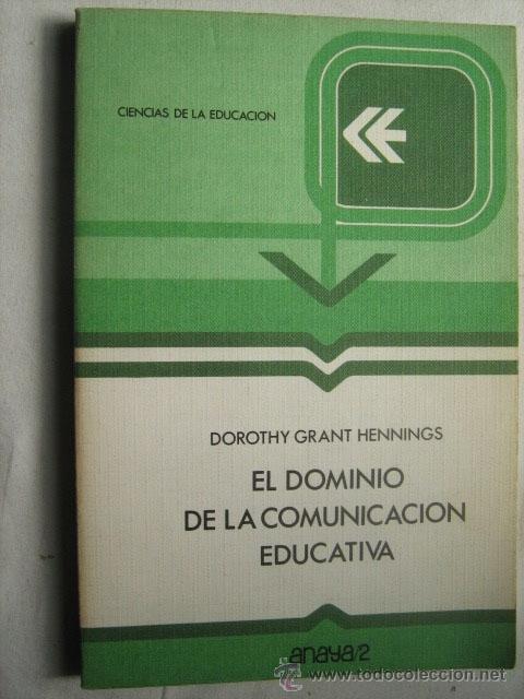 Libri di seconda mano: EL DOMINIO DE LA COMUNICACI&Oacute;N EDUCATIVA. GRANT HENNINGS, Dorothy. 1978
