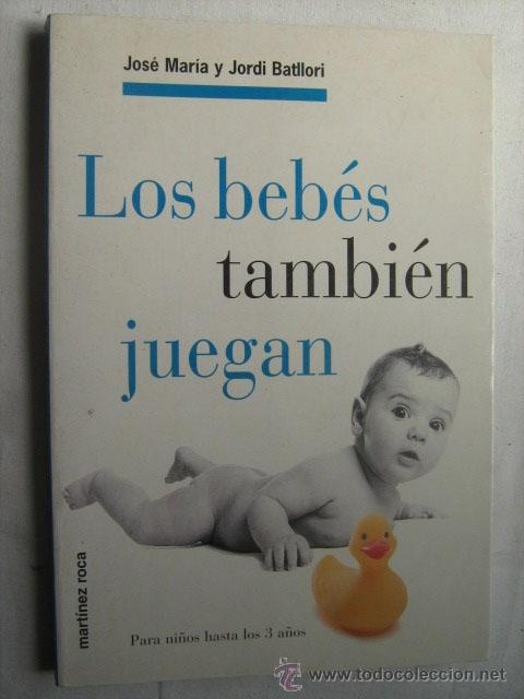 Libri di seconda mano: LOS BEB&Eacute;S TAMBI&Eacute;N JUEGAN. BATLLORI, Jos&eacute; Mar&iacute;a y Jordi. 1998