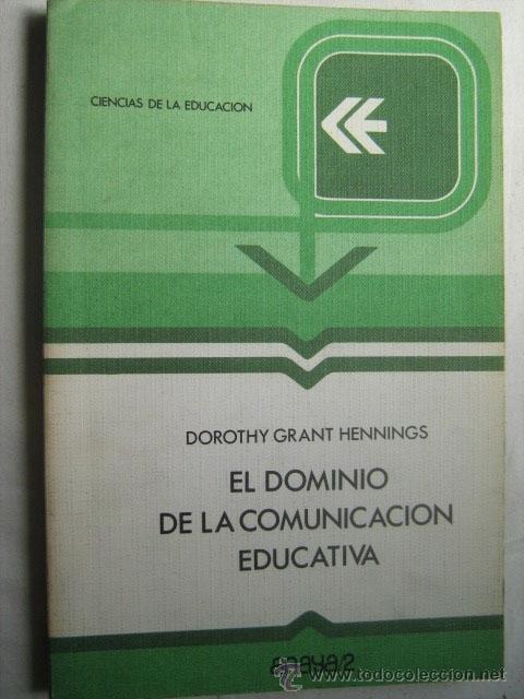 Libri di seconda mano: EL DOMINIO DE LA COMUNICACI&Oacute;N EDUCATIVA. GRANT HENNINGS, Dorothy. 1978