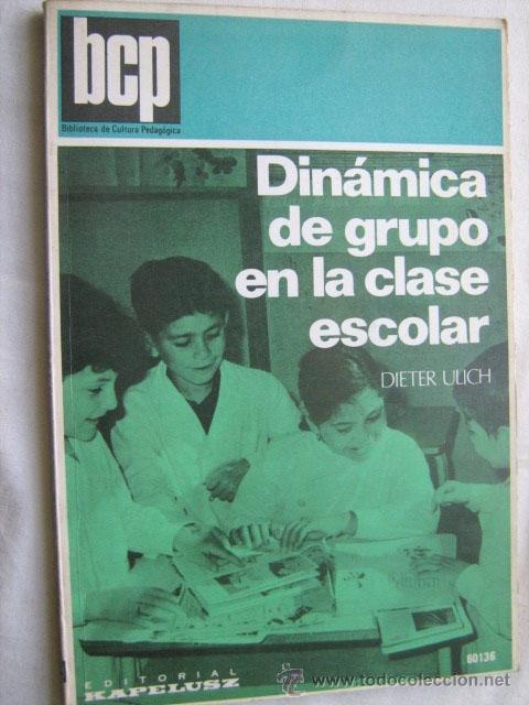Libri di seconda mano: DIN&Aacute;MICA DE GRUPO EN LA CLASE ESCOLAR. ULICH, Dieter. 1974