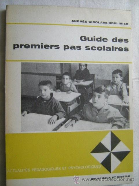 Libri di seconda mano: GUIDE DES PREMIERS PAS SCOLAIRE. GIROLAMI-BOULINIER, Andr&eacute;e. 1965