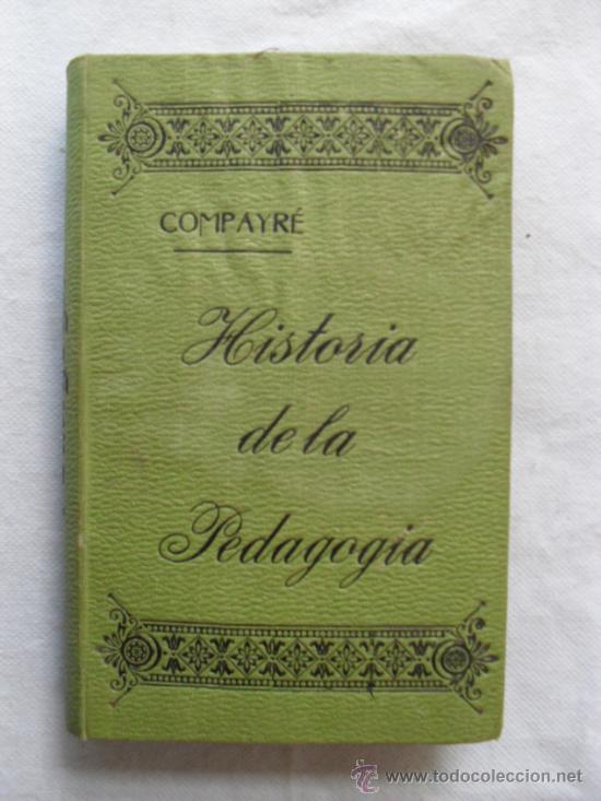 Libros de segunda mano: HISTORIA DE LA PEDADOGIA.COMPAYRE.A&Ntilde;O 1908 - Foto 1