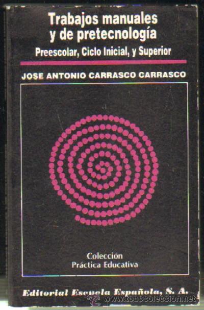 Gebrauchte B&uuml;cher: TRABAJOS MANUALES Y DE PRETECNOLOGIA. PREESCOLAR, CICLO INICIAL Y SUPERIOR (A-PED-476)