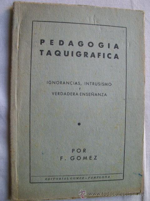 Livres d'occasion: PEDAGOG&Iacute;A TAQUIGR&Aacute;FICA. G&Oacute;MEZ, F. 1941
