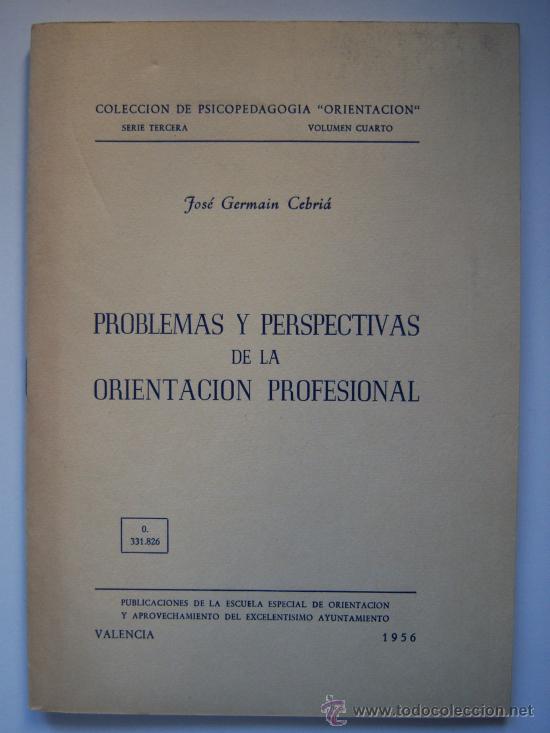 Libros de segunda mano: Problemas y perspectivas de la orientaci&oacute;n profesional, por Jos&eacute; Germain Cebri&aacute;. 1956.