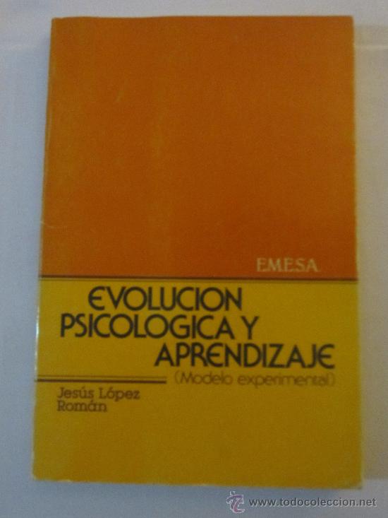 Libros de segunda mano: EVOLUCI&Oacute;N PSICOLOG&Iacute;A Y APRENDIZAJE (MODELO EXPERIMENTAL). JESUS LOPEZ ROMAN