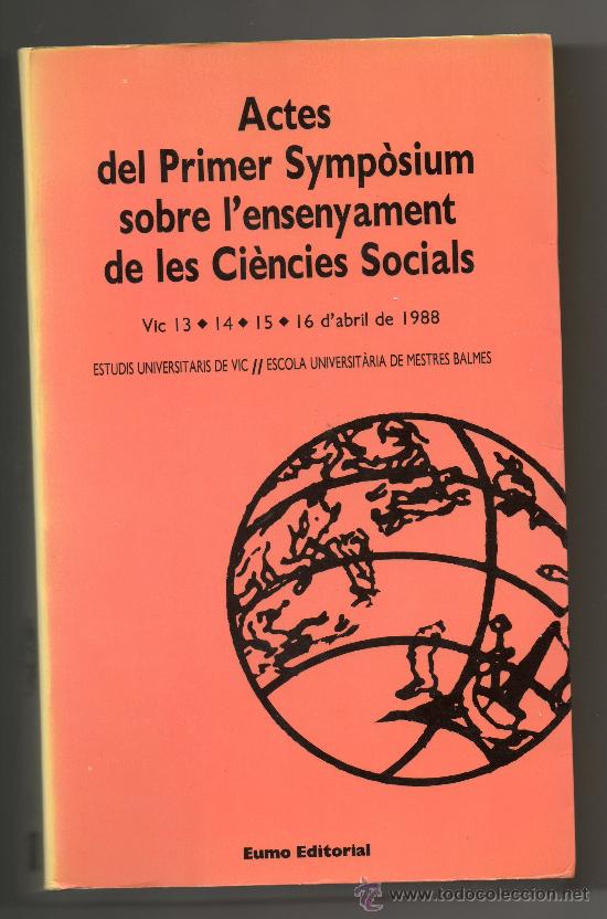 Libros de segunda mano: ACTES DEL PRIMER SYMP&Ograve;SIUM SOBRE L'ENSENYAMENT DE LES CI&Egrave;NCIES SOCIALS