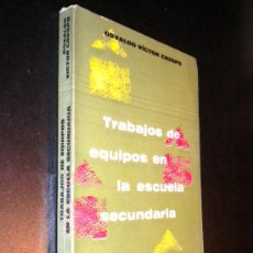 Libros de segunda mano: TRABAJOS DE EQUIPOS EN LA ESCUELA SECUNDARIA. / VÍCTOR CRESPO, OSVALDO.. Lote 36596216