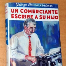 Libros de segunda mano: UN COMERCIANTE ESCRIBE A SU HIJO - DE GEORGE HORACE LORIMER - EDICIONES ARS, BARCELONA