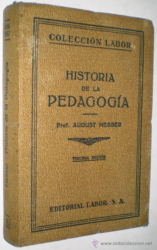 Libros de segunda mano: AUGUST MESSER: HISTORIA DE LA PEDAGOG&Iacute;A. - Foto 1