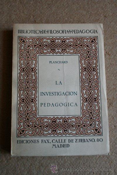 Libri di seconda mano: La investigaci&oacute;n pedag&oacute;gica. Objeto-m&eacute;todos-resultados. Planchard (&Eacute;mile)