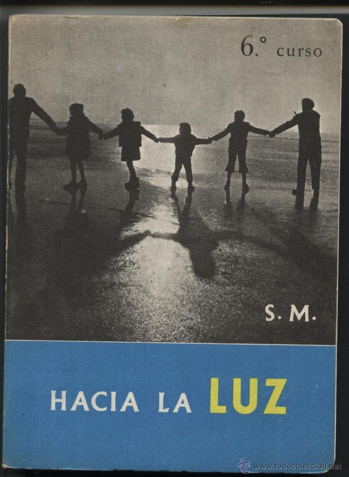 Libri di seconda mano: HACIA LA LUZ, 6&ordm;, CURSO DE BACHILLERATO.