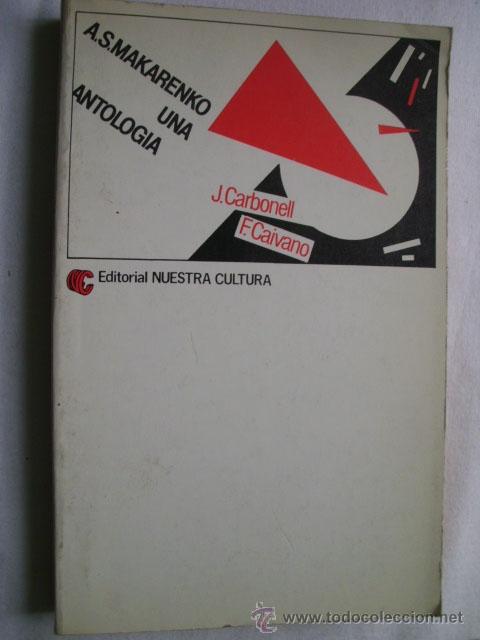 Libri di seconda mano: ANT&Oacute;N MAKARENKO: UNA ANTOLOG&Iacute;A. CARBONELL, J y CAIVANO, F. 1981.