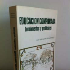 Libros de segunda mano: EDUCACIÓN COMPARADA. FUNDAMENTOS Y PROBLEMAS. JOSÉ LUIS GARCÍA GARRIDO. EDITORIAL DYKINSON.. Lote 42435593