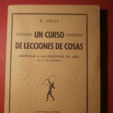 Libros de segunda mano: EXCEPCIONAL - UN CURSO DE LECCIONES DE COSAS - 1944 - NUEVO A ESTRENAR - LIBRO DE EXPERIMENTOS